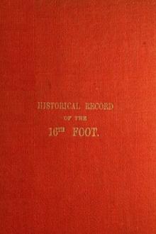 Historical Record of the Sixteenth, or, the Bedfordshire Regiment of Foot by Richard Cannon