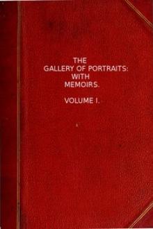 The Gallery of Portraits: with Memoirs. Volume 1 by Various