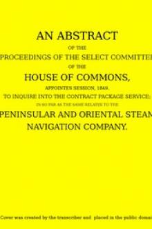 An Abstract of the Proceedings of the Select Committee of the House of Commons by Oriental Steam Navigation Company, Great Britain. Parliament. House, Peninsular