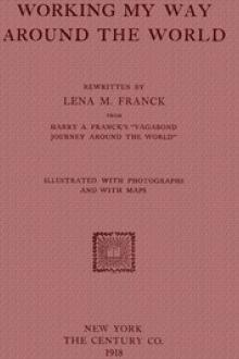 Working my Way Around the World by Lena M. Franck, Harry A. Franck