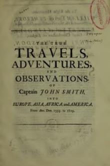 The True Travels, Adventures, and Observations of Captain John Smith into Europe, Asia, Africa, and America by John Bernhard Smith