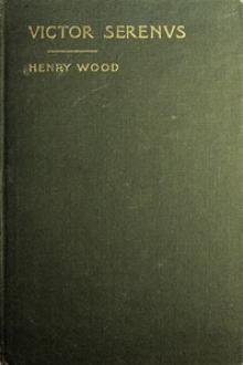 Victor Serenus by Mrs. Henry Wood