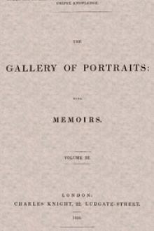 The Gallery of Portraits: with Memoirs. Volume 3 by Various