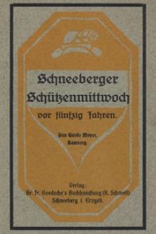 Schneeberger Schützenmittwoch vor fünfizig Jahren by Guido Meyer