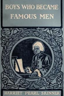 Boys Who Became Famous Men by Harriet Pearl Skinner