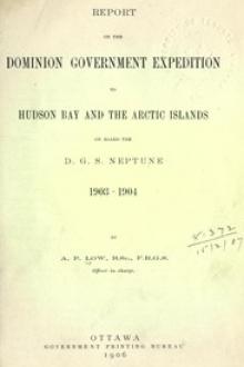 Report on the Dominion Government Expedition to Hudson Bay and the Arctic Islands on board the D by A. P. Low