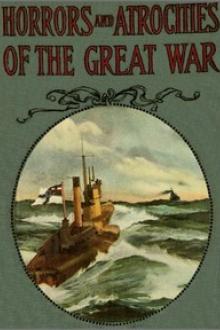 Horrors and Atrocities of the Great War by Logan Marshall