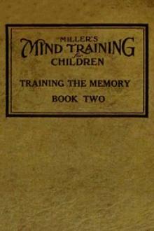 Miller's Mind Training for Children, Book 2 of 3 by William Emer Miller