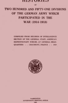 Histories of two hundred and fifty-one divisions of the German army which participated in the war by United States Army