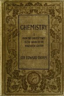 History of Chemistry, Volume I by Edward Thorpe