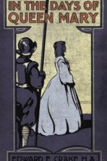 In the Days of Queen Mary by Edward E. Crake