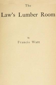 The Law's Lumber Room by Francis Watt
