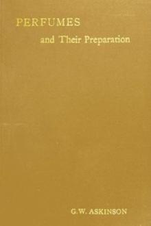 Perfumes and their Preparation by George William Askinson