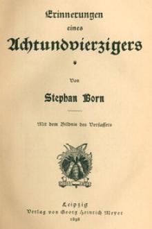 Erinnerungen eines Achtundvierzigers by Stephan Born