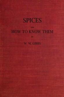 Spices and How to Know Them by W. M. Gibbs