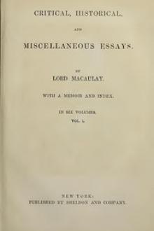 Critical, Historical, and Miscellaneous Essays; Vol. 1 by Baron Macaulay Thomas Babington Macaulay