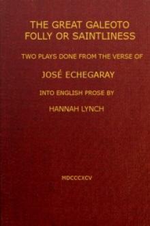 The great Galeoto; Folly or saintliness by José Echegaray