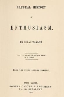 Natural History of Enthusiasm by Isaac Taylor