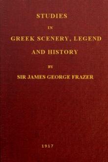 Studies in Greek Scenery, Legend and History by Sir James George Frazer