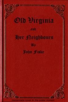 Old Virginia and Her Neighbours, Vol. 1 by John Fiske
