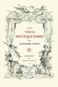 Les trois mousquetaires, Volume 1 by Alexandre Dumas
