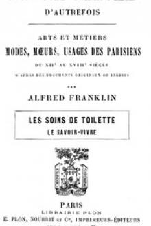 La vie privée d'autrefois : Arts et métiers : modes, moeurs, usages des parisiens du XIIe au XVIIIe siècle by Alfred Franklin