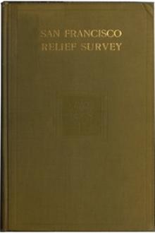 San Francisco Relief Survey by Charles James O'Connor