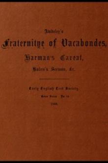 Awdeley's Fraternitye of Vacabondes, Harman's Caueat, Haben's Sermon, &c by Parson Haben, active 1559-1577 Awdelay John, Thomas T. Harman