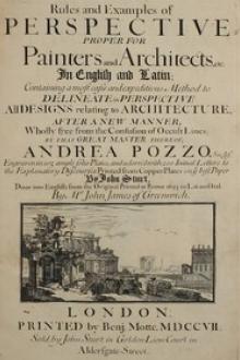 Rules and Examples of Perspective proper for Painters and Architects, etc. by Andrea Pozzo