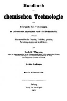 Handbuch der chemischen Technologie by Rudolf Wagner