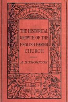 The Historical Growth of the English Parish Church by Alexander Hamilton Thompson