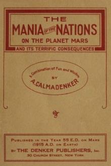 The Mania of the Nations on the Planet Mars and its Terrific Consequences by A. Calmadenker