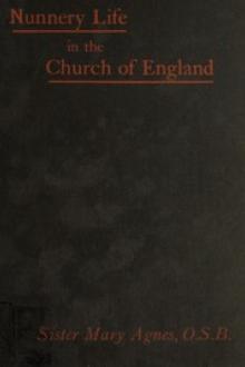 Nunnery life in the Church of England by Sister Mary Agnes