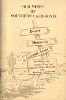 Old Mines of Southern California by California State Mineralogist