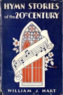 Hymn Stories of the Twentieth Century by William John Hart