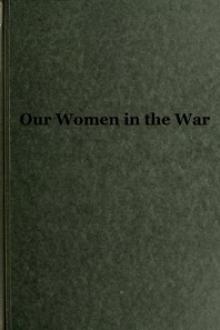 Our Women in the War by Francis Warrington Dawson