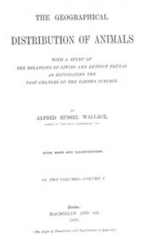 The Geographical Distribution of Animals, Volume I by Alfred Russel Wallace