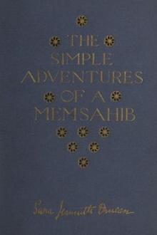 The Simple Adventures of a Memsahib by Sara Jeannette Duncan