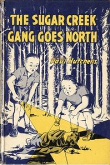 The Sugar Creek Gang Goes North by Paul Hutchens