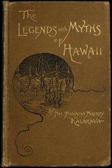 The Legends and Myths of Hawaii by David Kalakaua