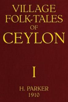 Village Folk-Tales of Ceylon, Volume 1 by Henry Parker