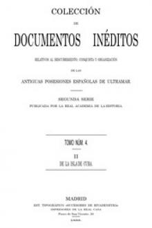 Colección de Documentos Inéditos Relativos al Descubrimiento, Conquista y Organización de las Antiguas Posesiones Españolas de Ultramar by Unknown