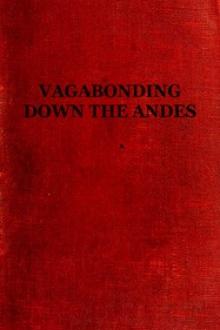 Vagabonding down the Andes by Harry A. Franck