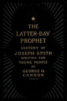 The Latter-Day Prophet by George Quayle Cannon