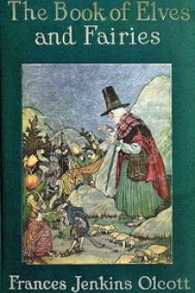 The Book of Elves and Fairies for Story-Telling and Reading Aloud and for the Children's Own Reading by Frances Jenkins Olcott