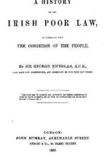 A history of the Irish poor law by George Nicholls