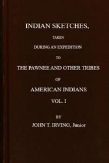 Indian Sketches, Taken During an Expedition to the Pawnee and Other Tribes of American Indians by Jr., John T. Irving