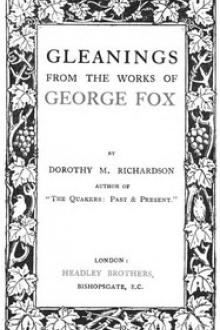 Gleanings from the Works of George Fox by George Fox, Dorothy Miller Richardson