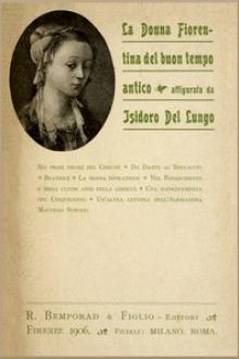 La donna fiorentina del buon tempo antico by Isidoro Del Lungo