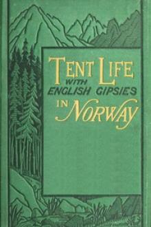 Tent life with English Gipsies in Norway by Hubert Smith